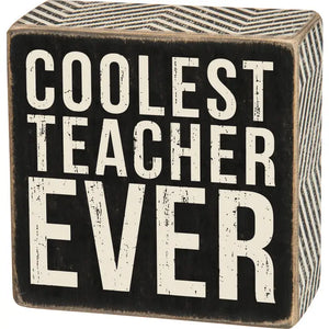 "Coolest Teacher Ever" Box Sign
