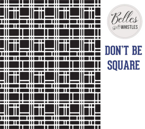 Don't Be Square Stencil | Dixie Belle