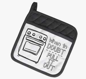 When In Doubt Pull It Out - Funny Potholders