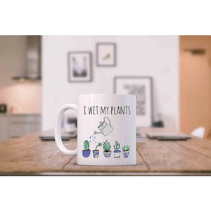 I Wet My Plants Coffee Mug