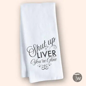 Shut Up Liver Kitchen Towel