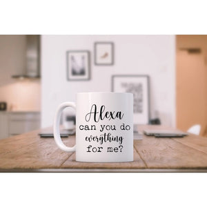 Alexa, Can You Do Everything? Coffee Mug