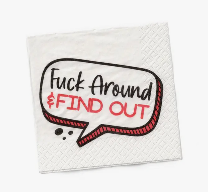 Fuck Around And Find Out | Funny Napkins