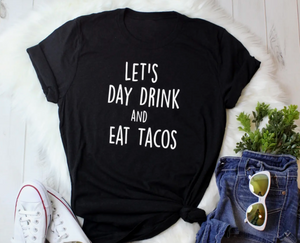 Day Drink and Tacos Women's T-Shirt - Black