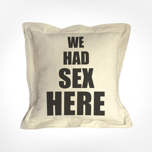 " We Had Sex Here" Pillow