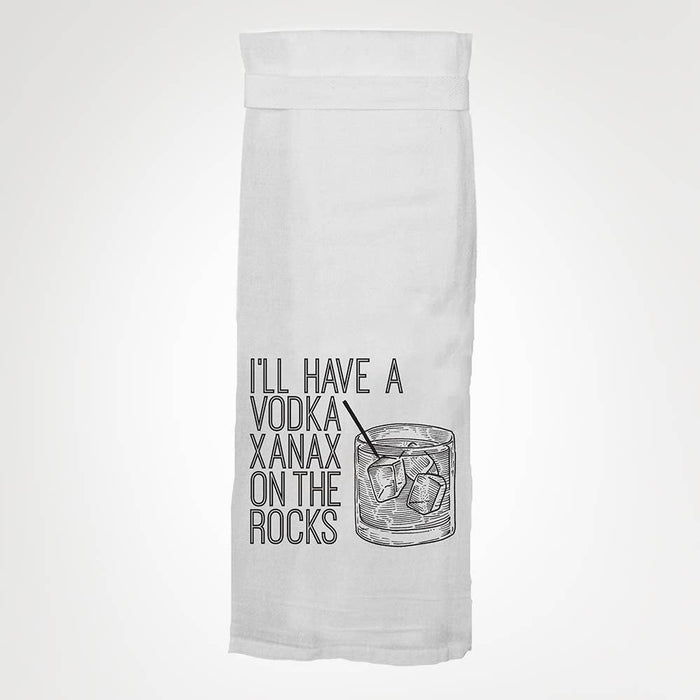 "I'll Have A Vodka Xanax On The Rocks" Kitchen Towel